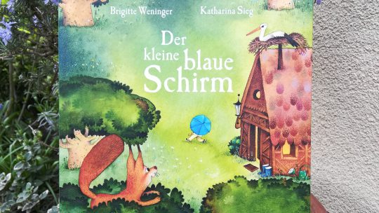 „Der kleine blaue Schirm“ – Brigitte Weninger, Katharina Sieg