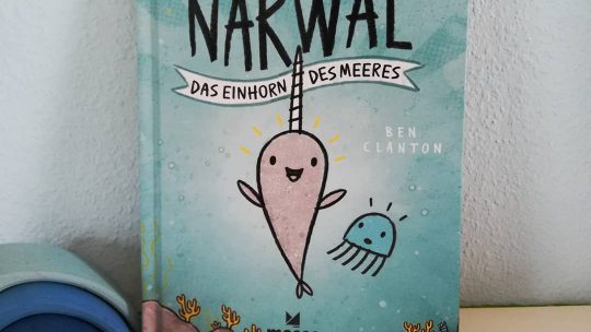 „Narwal und Jelly. Narwal. Das Einhorn des Meeres“ – Ben Clanton