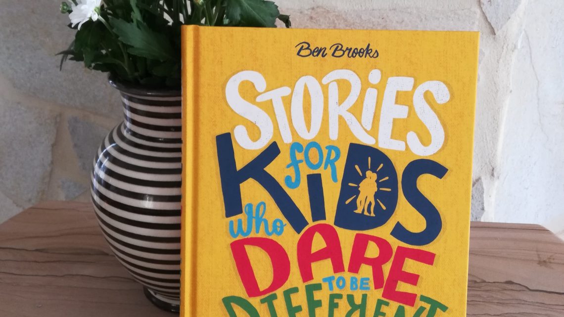 „Stories for kids who dare to be different. Vom Mut, anders zu sein“ – Ben Brooks