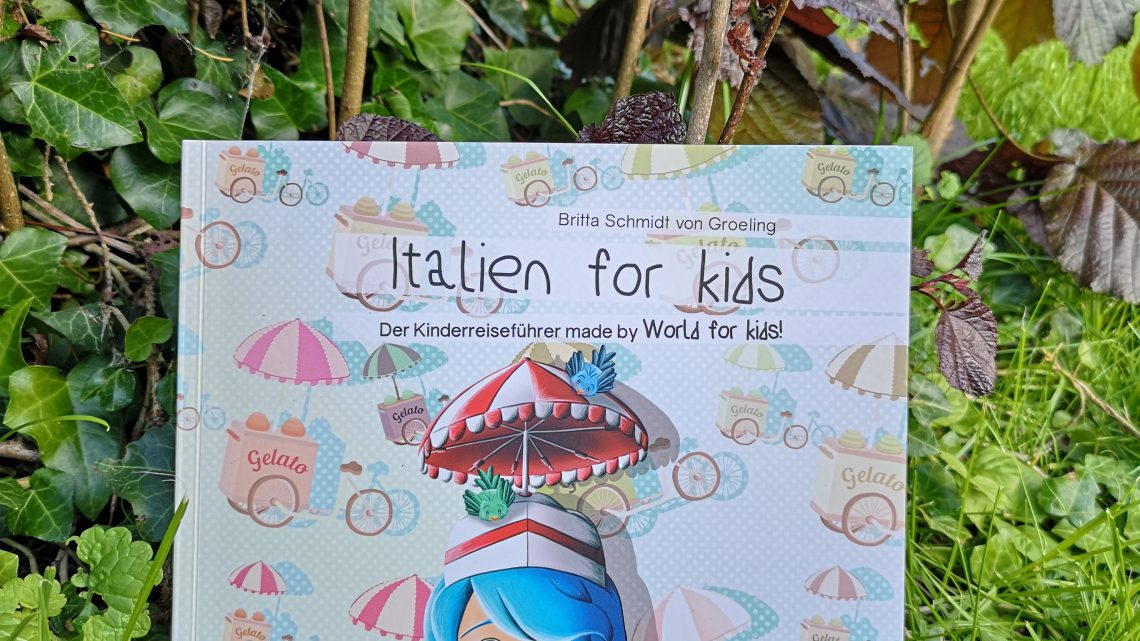 Italien for Kids: Reiseführer für Kinder von Britta Schmidt von Groeling