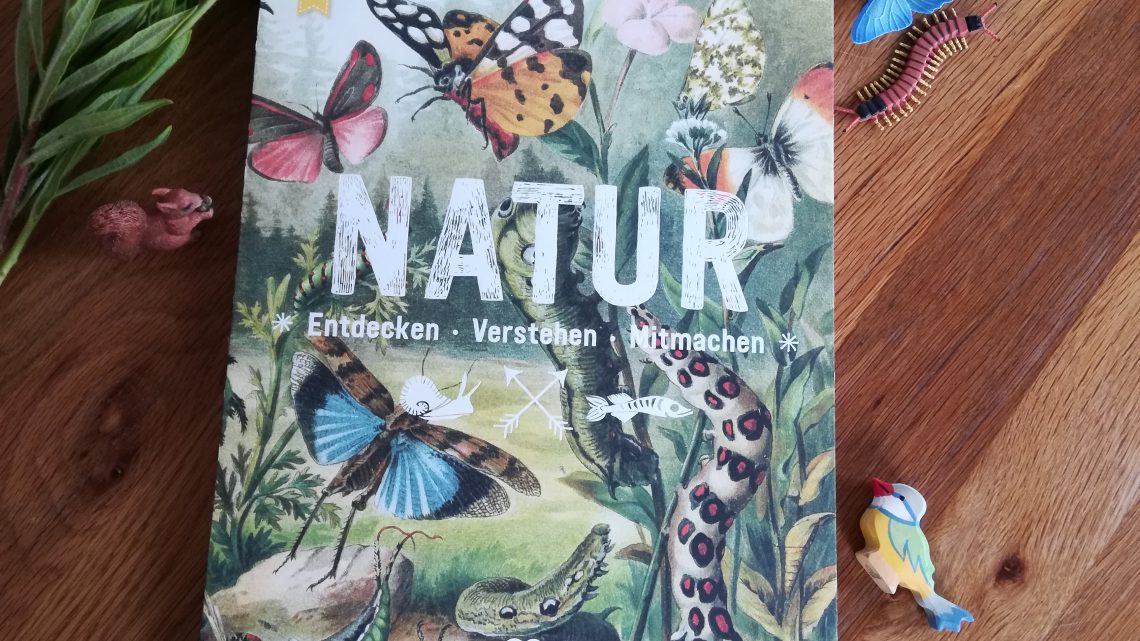 Mitmachbuch für die Ferien: „Natur. Entdecken, Verstehen, Mitmachen“