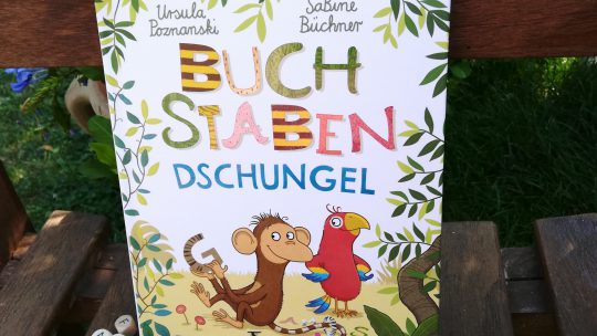 Bücher für den Schulanfang: „Buchstabendschungel“ – Ursula Poznanski, SaBine Büchner