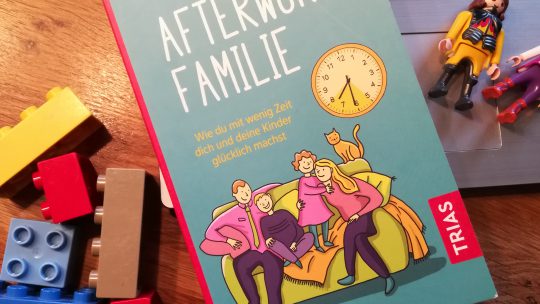 „Afterwork Familie. Wie du mit wenig Zeit dich und deine Kinder glücklich machst“ – Nathalie Klüver