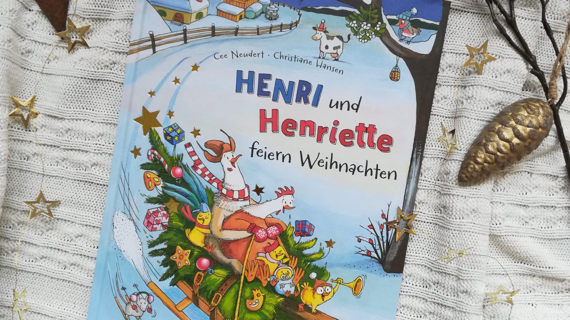 „Henri und Henriette feiern Weihnachten“ – Cee Neudert, Christiane Hansen