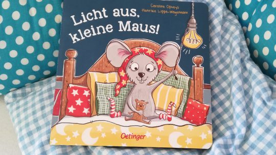 Einschlafbuch für die Kleinsten: „Licht aus, kleine Maus!“ – Caroline Opheys, Henrike Lippa- Wagemann