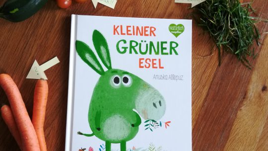 Ein Bilderbuch für mäkelige Kinder: „Kleiner grüner Esel“ – Anuska Allepuz