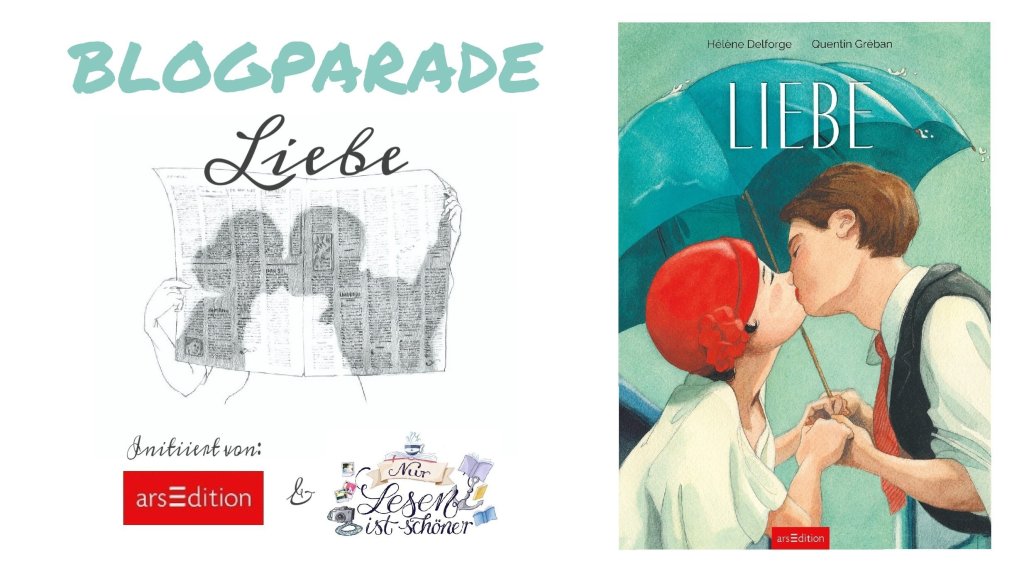 Blogparade und Gewinnspiel: So wunderbar ist die „Liebe“ – ein Buch von Quentin Gréban und Hélène Delforge