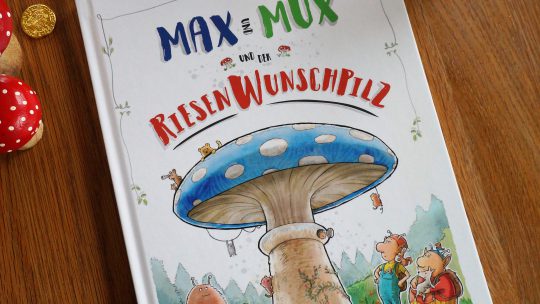 „Max und Mux und der Riesenwunschpilz“ – Sven Maria Schröder