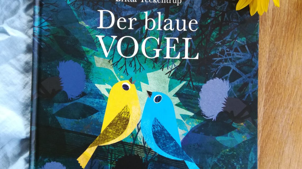 „Der blaue Vogel. Eine Geschichte über Traurigkeit und Hoffnung“ – Britta Teckentrup