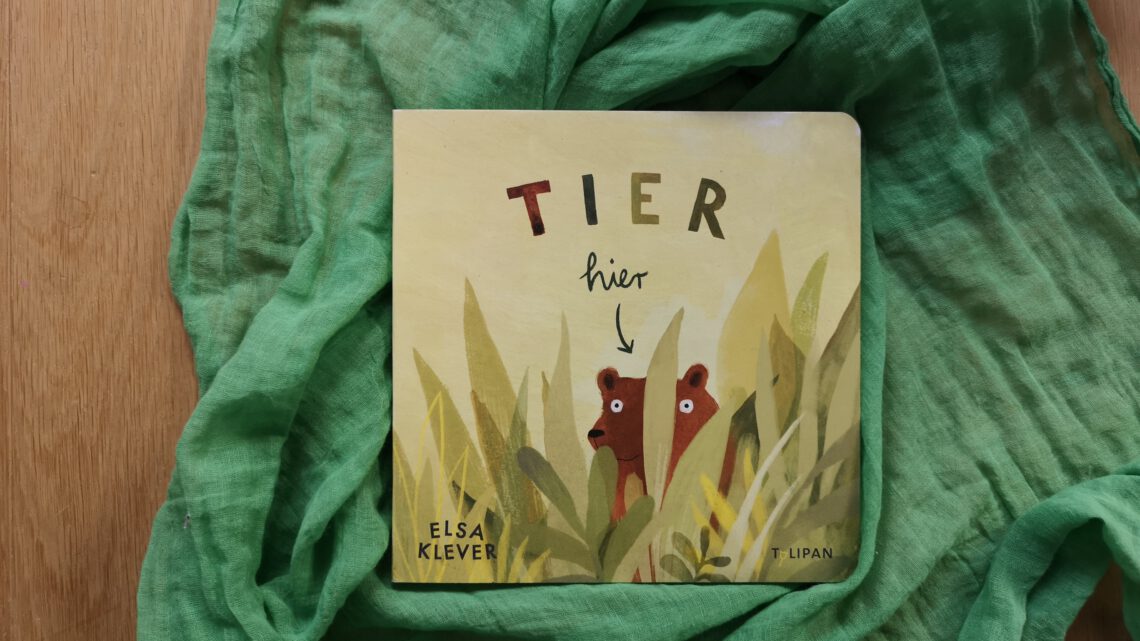 „Tier hier“ – Ein witziges Pappbilderbuch von Elsa Klever