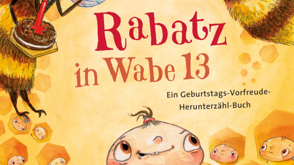 „Rabatz in Wabe 13. Ein Geburtstags- Vorfreude- Herunterzähl- Buch“ – Kai Pannen