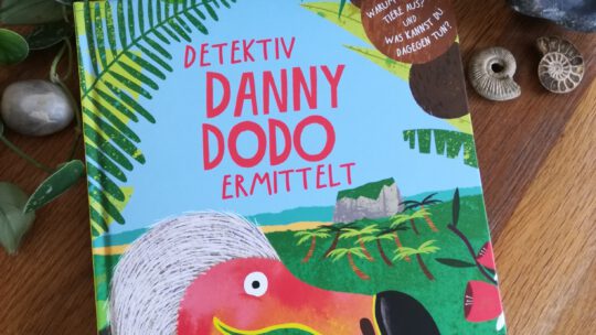 „Detektiv Danny Dodo ermittelt. Warum sterben Tiere aus? Und was kannst du dagegen tun?“