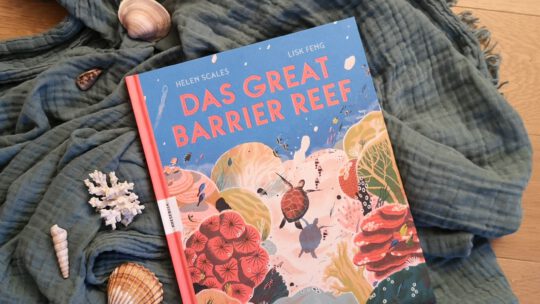Ein unglaublich schönes Sachbuch: „Das Great Barrier Reef“ von Helen Scales und Lisk Feng