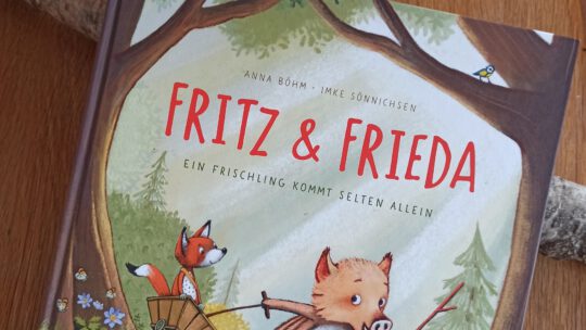 „Fritz und Frieda: Ein Frischling kommt selten allein“ – Anna Böhm, Imke Sönnichsen