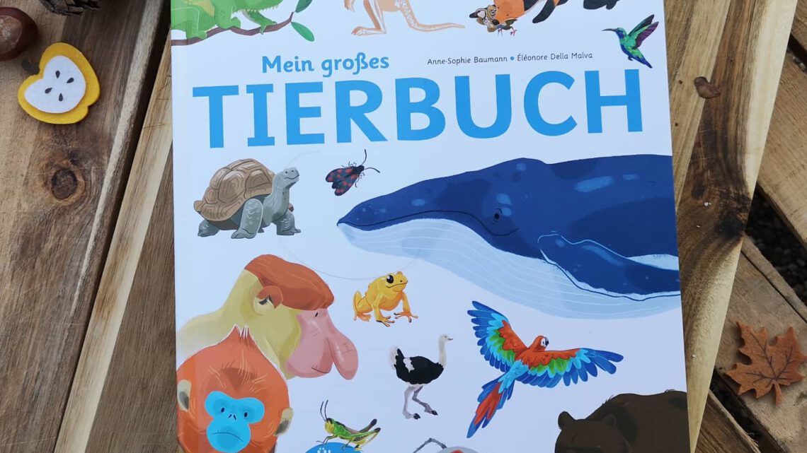 Interaktives Sachbuch „Mein großes Tierbuch“ von Anne-Sophie Baumann und Éléonore Della Malva