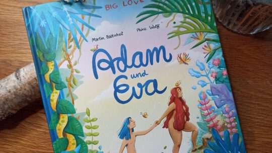 BIG LOVE: „Adam und Eva“ – ganz neu erzählt von Martin Baltscheit