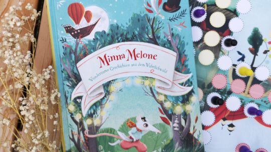 „Minna Melone – Wundersame Geschichten aus dem Wahrlichwald“ – Sven Gerhardt & Mareike Ammersken
