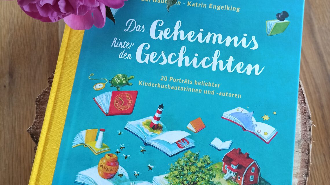 „Das Geheimnis hinter den Geschichten. 20 Porträts beliebter Kinderbuchautorinnen – und autoren“