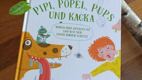 Ein Kindersachbuch zu einem besonderen Thema: „Pipi, Popel, Pups und Kacka“