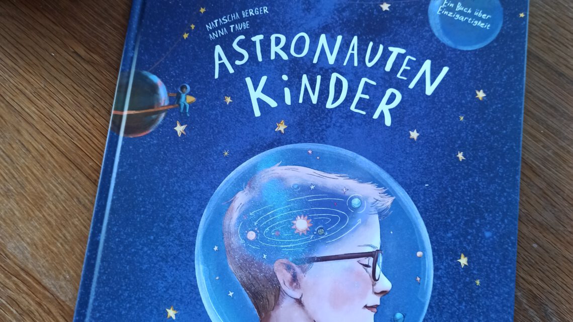 Neurodiversität bei Kindern: „Astronautenkinder. Ein Buch über Einzigartigkeit“