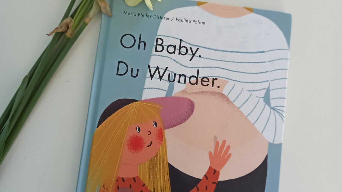 Ein Geschwisterkinder – Buch: „Oh Baby. Du Wunder.“