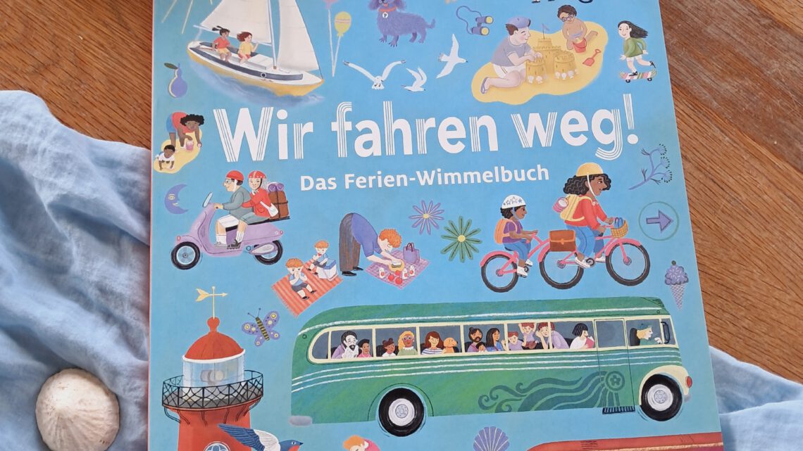 „Wir fahren weg! Das Ferien – Wimmelbuch“