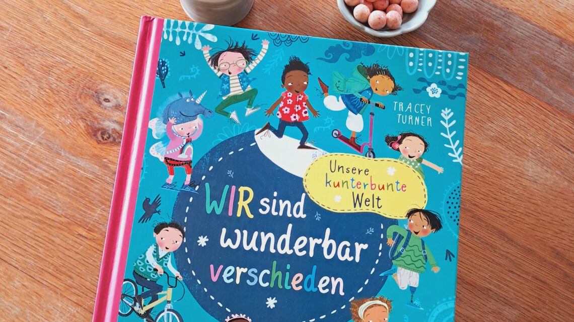 „Wir sind wunderbar verschieden. Unsere kunterbunte Welt“