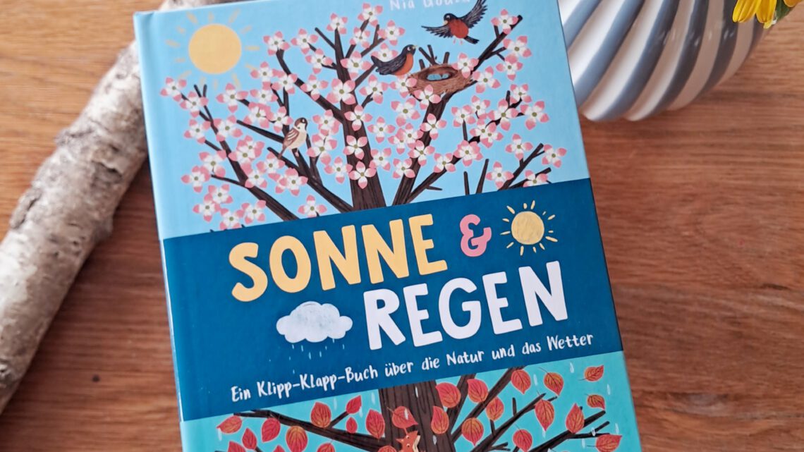 „Sonne & Regen. Ein Klipp – Klapp – Buch über die Natur und das Wetter“