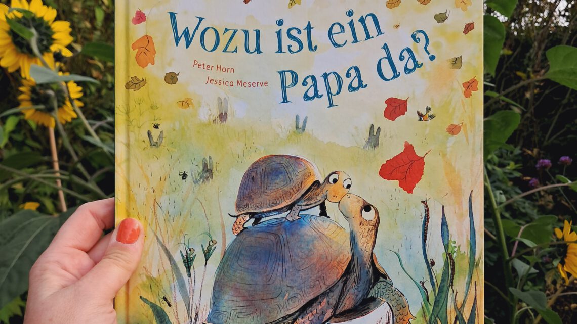 „Wozu ist ein Papa da?“