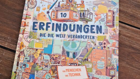 „10 Erfindungen, die die Welt veränderten. Von Menschen und Technik“