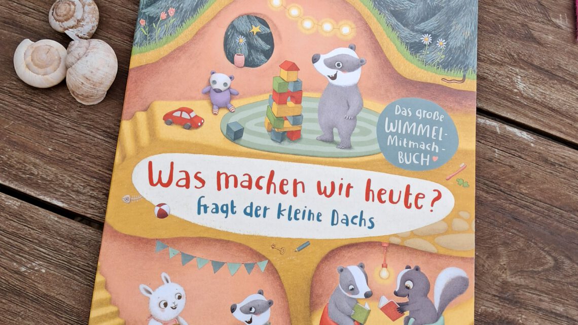 Ein Wimmel- Mitmach- Buch: „Was machen wir heute? fragt der kleine Dachs“