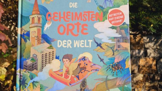 Ein spannendes Kindersachbuch: „Die geheimsten Orte der Welt“