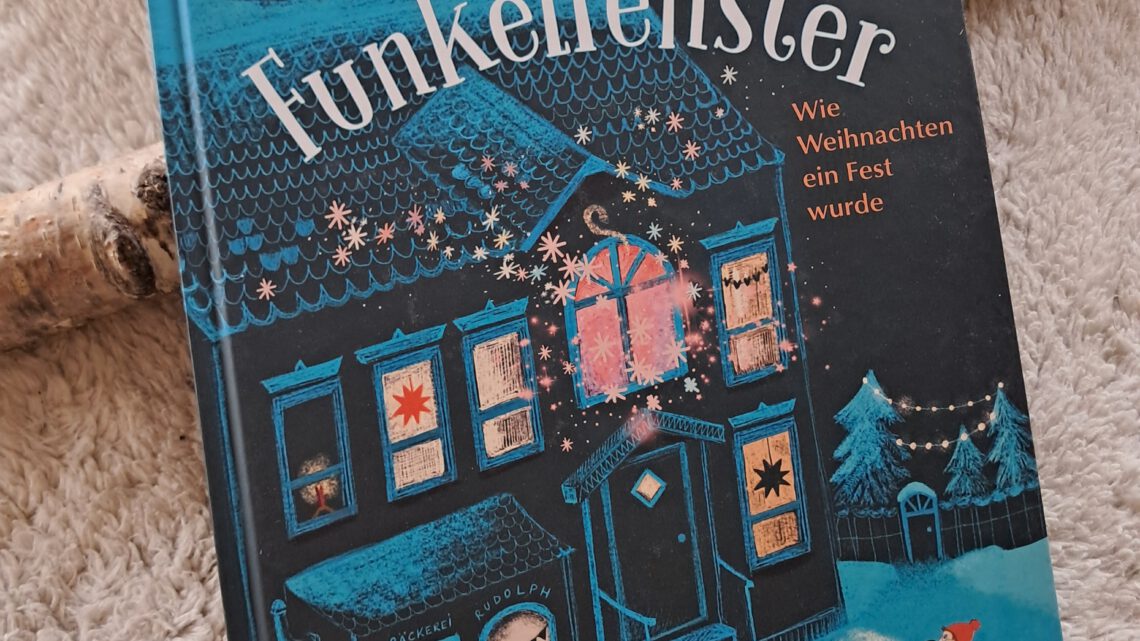 „Funkelfenster. Wie Weihnachten ein Fest wurde“