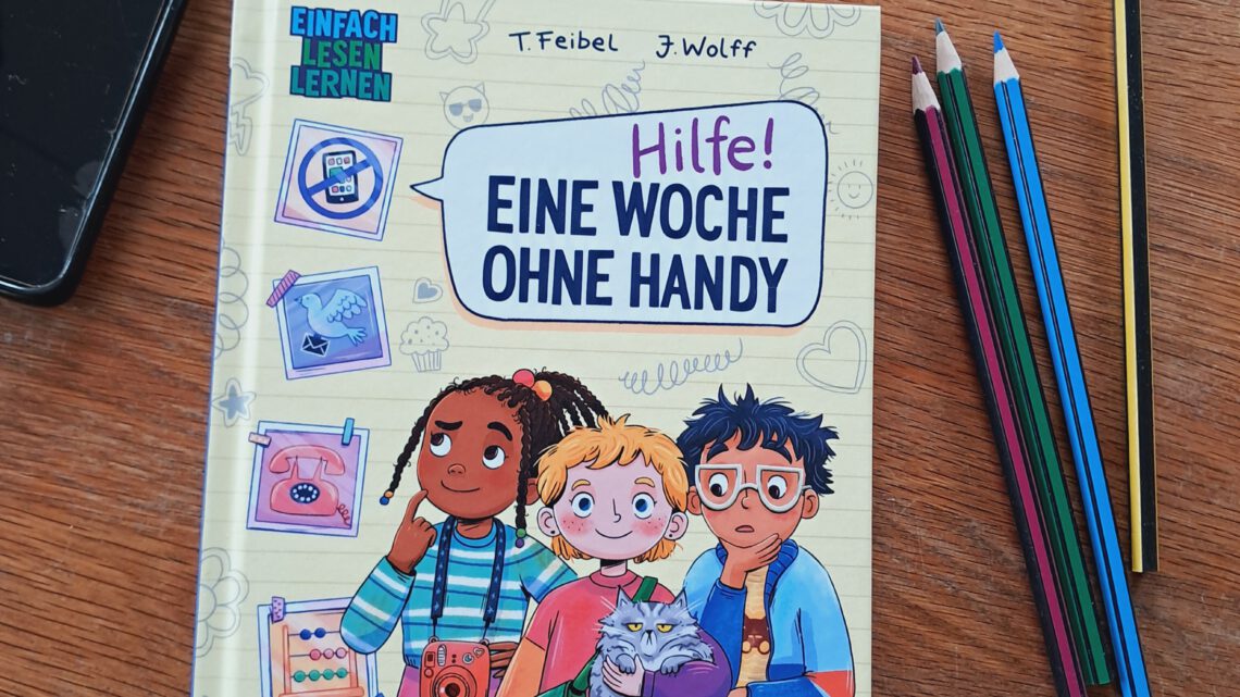 Erstlesebuch: „Hilfe! Eine Woche ohne Handy“