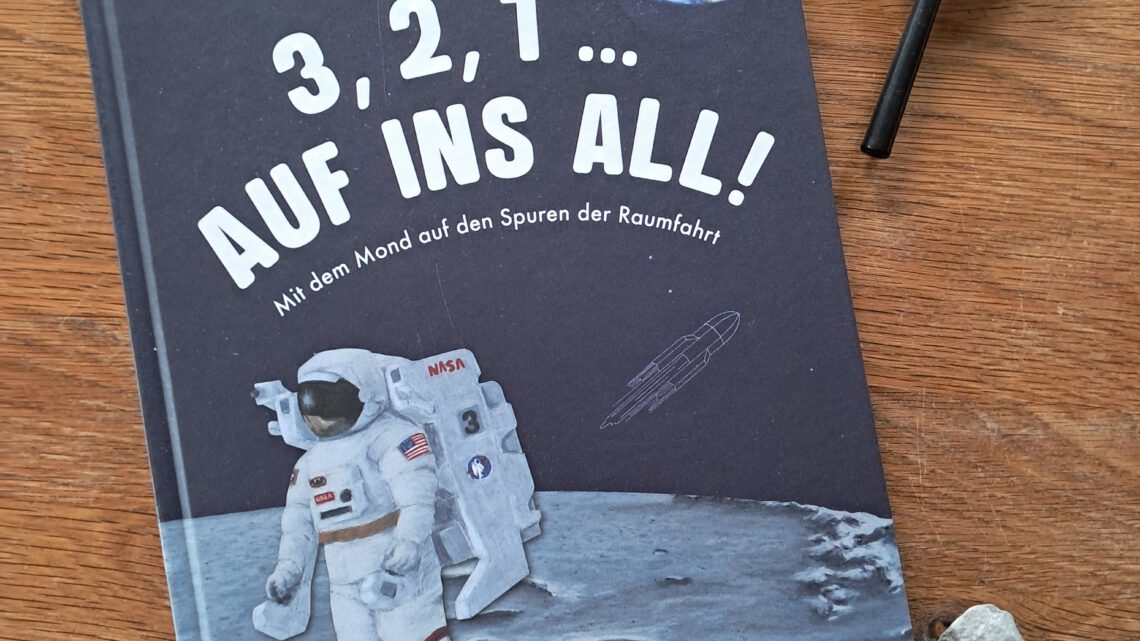 „3, 2, 1… Auf ins All! Mit dem Mond auf den Spuren der Raumfahrt“