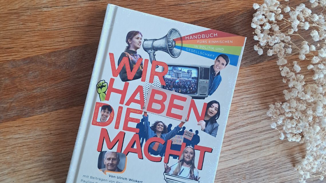 „Wir haben die Macht. Handbuch fürs Einmischen in Politik und Gesellschaft“