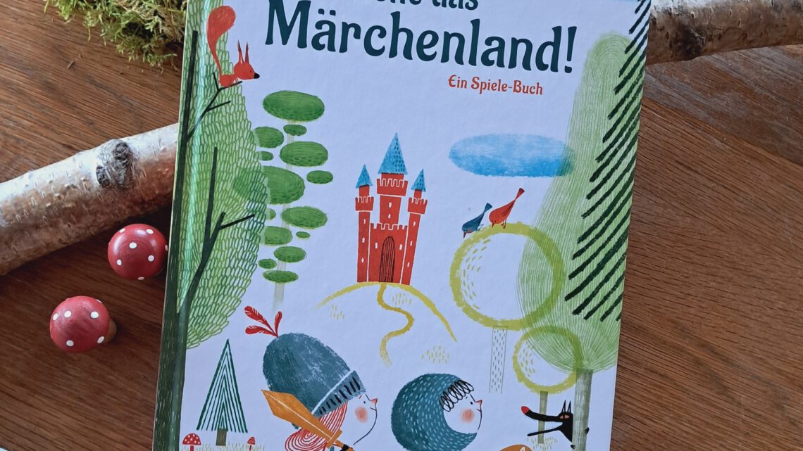 „Rette das Märchenland! Ein Spiele – Buch“