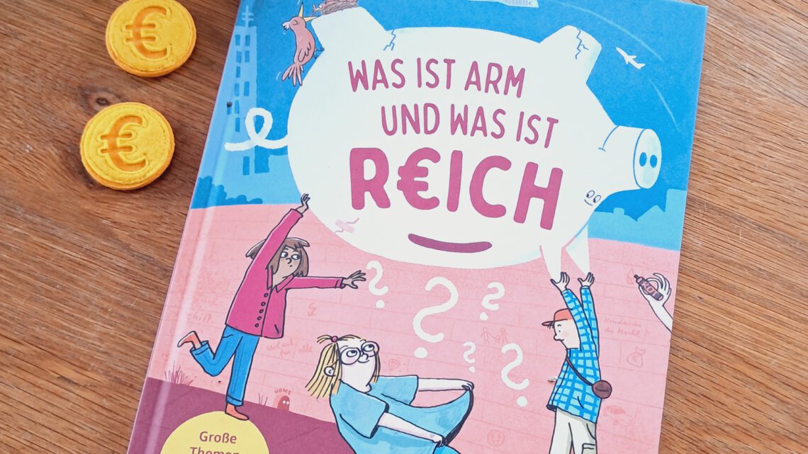 „Große Themen, einfach erklärt: „Was ist arm und was ist reich“