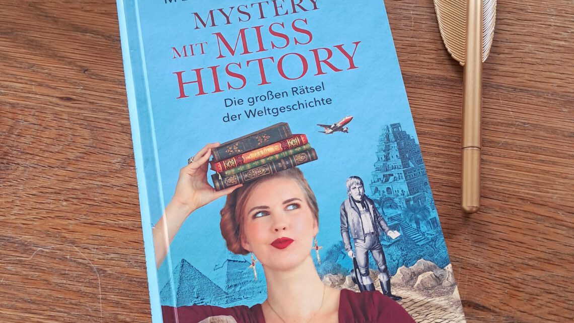 „Mystery mit Miss History. Die großen Rätsel der Weltgeschichte“