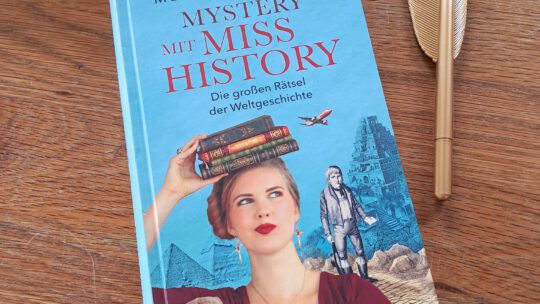 „Mystery mit Miss History. Die großen Rätsel der Weltgeschichte“