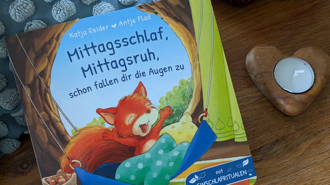 „Mittagsschlaf, Mittagsruh, schon fallen dir die Augen zu“