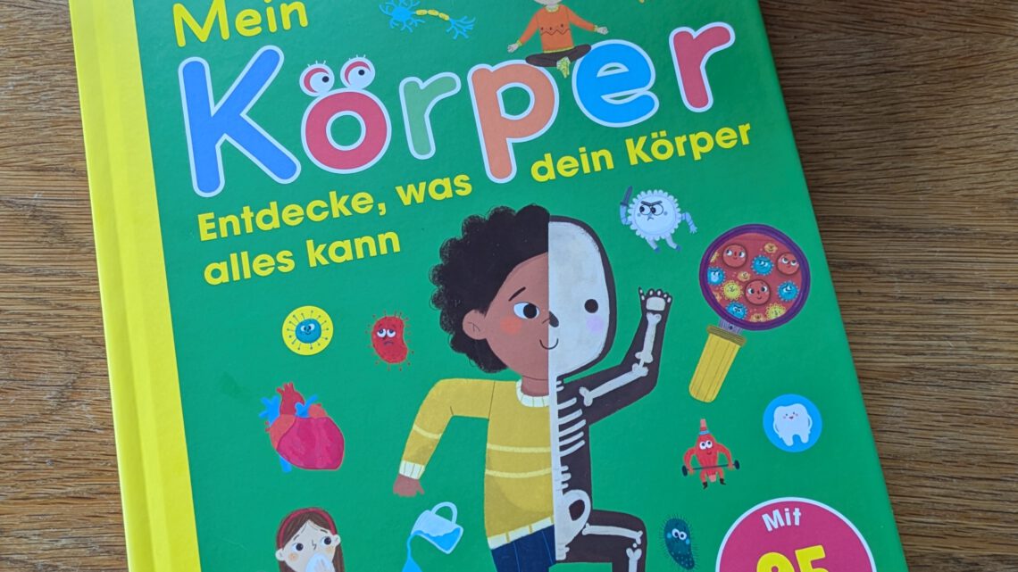 „Dein Körper. Entdecke, was dein Körper alles kann“