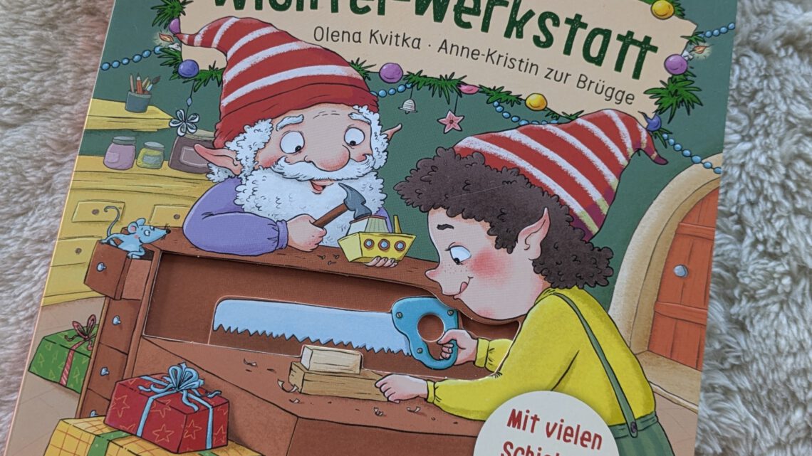 Ein niedliches Wichtelbuch: „In der Wichtel – Werkstatt“