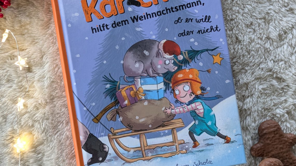 „Karlchen hilft dem Weihnachtsmann, ob er will oder nicht“