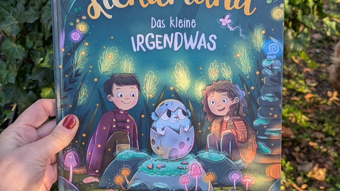 Ein hübsches Bilderbuch: „Lichterland. Das kleine Irgendwas“