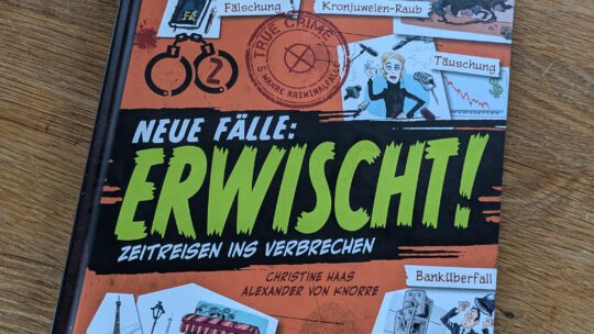 „Neue Fälle: Erwischt! Zeitreise ins Verbrechen“