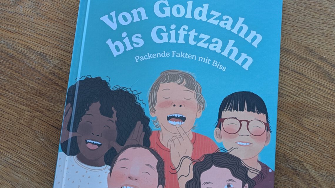 „Von Goldzahn bis Giftzahn. Packende Fakten mit Biss“