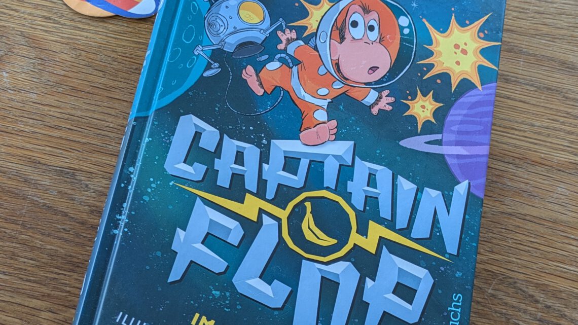 „Captain Flop. Im Affenzahn ins All“