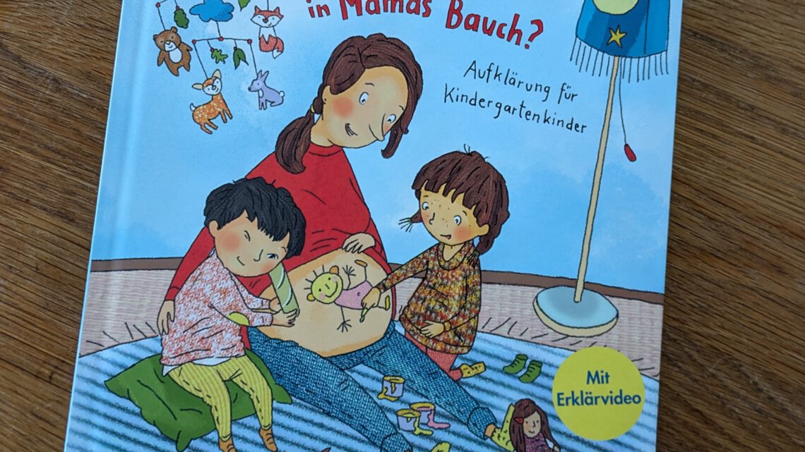 Aufklärung für Kindergartenkinder: „Hallo Baby, was machst du in Mamas Bauch?“