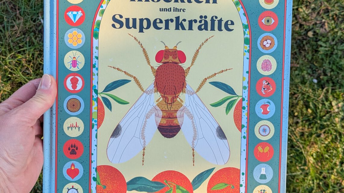 „Insekten und ihre Superkräfte. Entdecke 22 Insekten mit unglaublichen Fähigkeiten“